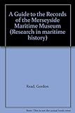 Guide to the records of Merseyside Maritime Museum