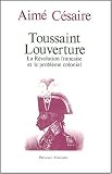 Toussaint Louverture : La R�volution fran�aise et le probl�me colonial