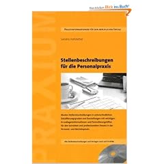 Stellenbeschreibungen f�r die Personalpraxis: Muster-Stellenbeschreibungen in unterschiedlichen Ausf�hrlichkeiten, Strukturen und Darstellungen mit ... Einsatz in der Personal- und Betriebspraxis