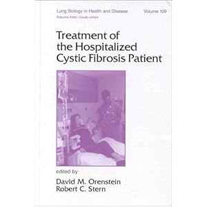 Treatment of the Hospitalized Cystic Fibrosis Patient (Lung Biology in Health and Disease, vol. 109)