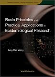 Basic Principles and Practical Applications of Epidemiological Research (Quantitative Sciences on Biology and Medicine)