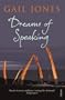 Dreams of Speaking. Gail Jones