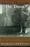 Shoes Outside the Door: Desire, Devotion, and Excess at San Francisco Zen Center