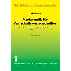 Mathematik für Wirtschaftswissenschaftler: Mathematik für Wirtschaftswissenschaftler 3. Lineare Algebra, Lineare Optimierung und Graphentheorie: Bd 3 (NWB-Studienbücher Wirtschaftswissenschaften) (Broschiert)