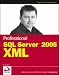 Books : Professional SQL Server 2005 XML (Programmer to Programmer)