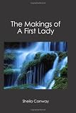 The Makings of A First Lady