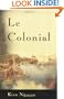 Le Colonial: A Novel