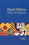 Tout m énerve