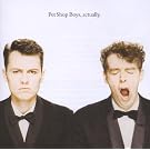 The Pet Shop Boys, Actually