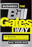 Review Capstone  / Business the Bill Gates Way: 10 Secrets of the Worlds Richest Business Leader (Bigshots)