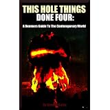 This Hole Things Done Four: A Doomers Guide To The Contemporary World