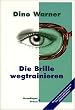 Die Brille wegtrainieren