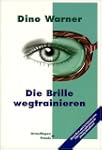Die Brille wegtrainieren