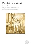 der,fiktive,staat.,konstruktionen,des,politischen,koerpers,in,der,geschichte,europas