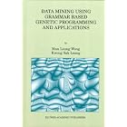 Click here to buy Data Mining Using Grammar Based Genetic Programming and (GENETIC PROGRAMMING Volume 3)... by  Man Leung Wong and Kwong Sak Leung.