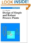 Design of Simple and Robust Process Plants