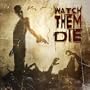 Watch Them Die
