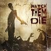 Watch Them Die