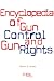 Encyclopedia of Gun Control and Gun Rights