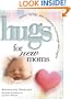 Hugs For New Moms - Stories, Sayings, And Scriptures To Encourage And Inspire