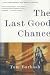 The Last Good Chance: A Novel