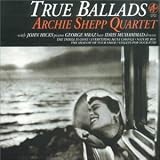 Revue Archie Shepp Quartet  / True Ballads