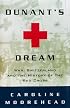 Dunant's Dream: War, Switzerland and the History of the Red Cross