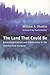 The Land That Could Be: Environmentalism and Democracy in the Twenty-First Century (Urban and Industrial Environments)