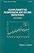 Nonparametric Regression and Spline Smoothing, Second Edition (Statistics: a Series of Textbooks and Monogrphs)