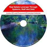 Real Estate Leverage Through Systems, Staff and Debt