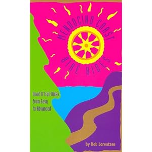 Mendocino Coast Bike Rides: Road & Trail Rides from Easy to Advanced Bob Lorentzen
