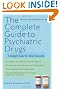 The Complete Guide to Psychiatric Drugs: Straight Talk for Best Results