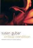 Critical Condition : Feminism At The Turn Of The Century