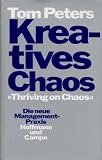 Produkt-Bild: Peters kreatives Chaos die neue Managementpraxis Hoffmann & Campe 1988, 648 Seiten