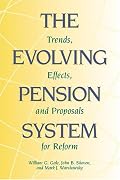 The Evolving Pension System: Trends, Effects, and Proposals for Reform