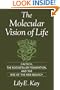 The Molecular Vision of Life: Caltech, the Rockefeller Foundation, and the Rise of the New Biology (Monographs on the History & Philosophy of Biology)