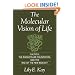 The Molecular Vision of Life: Caltech, the Rockefeller Foundation, and the Rise of the New Biology (Monographs on the History & Philosophy of Biology)