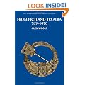 From Pictland to Alba: Scotland, 789-1070 (New Edinburgh History of Scotland)