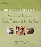 Milady s Aesthetician Series: Advanced Face and Body Treatments for the Spa: Advanced Face and Body Treatments for the Spa (Milady s Aesthetician Series)