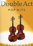Double Act Pop Hits: Violin Duets (Double Act)