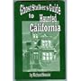 Ghost Stalker's Guide to Haunted California