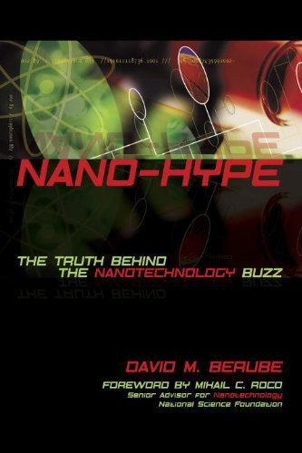 Nano-Hype: The Truth Behind the Nanotechnology Buzz