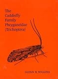 The Caddisfly Family Phryganeidae (Trichoptera)