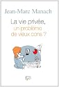 La vie priv&eacute;e, un probl&egrave;me de vieux cons?