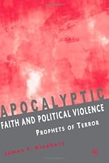 Apocalyptic Faith and Political Violence: Prophets of Terror