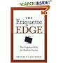 The Etiquette Edge: The Unspoken Rules for Business Success