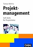 Projektmanagement: Soft Skills fuer Projektleiter
