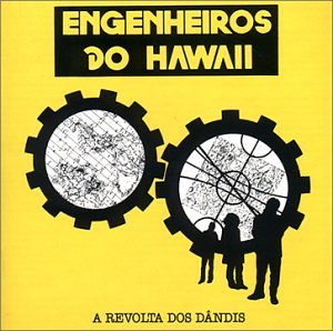 Engenheiros do Hawaii - A Revolta Dos Dandis - Zortam Music