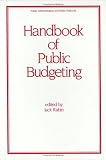 Handbook of Public Budgeting (Public Administration and Public Policy)