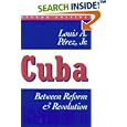 Cuba: Between Reform and Revolution (Latin American Histories) by Louis A. Perez